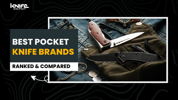 Best Pocket Knife Brands Ranked & Compared